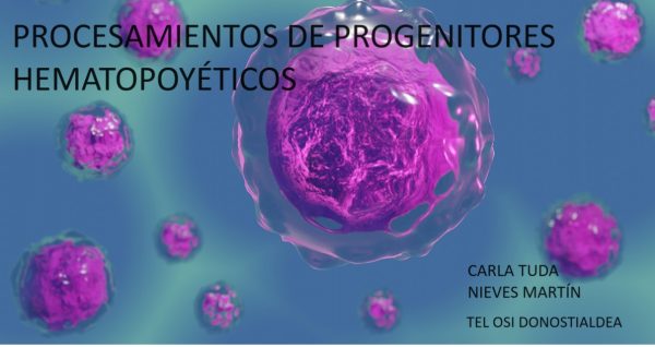 PROCESAMIENTO DE PROGENITORES HEMATOPOYÉTICOS 1ª CONVOCATORIA
